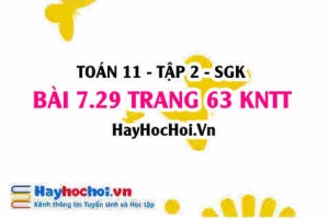 Bài 7.29 trang 63 Toán 11 tập 2 Kết nối tri thức